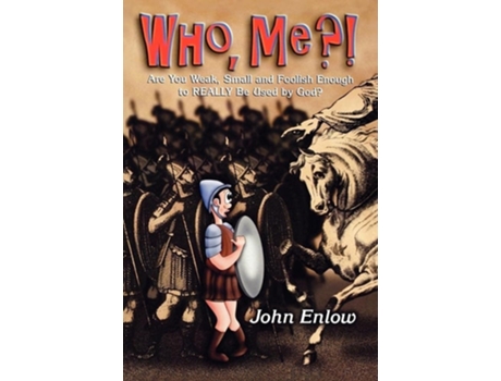 Livro Who, Me? Are You Weak, Small And Foolish Enough To Really Be Used By God? De Johnny Enlow (inglês)