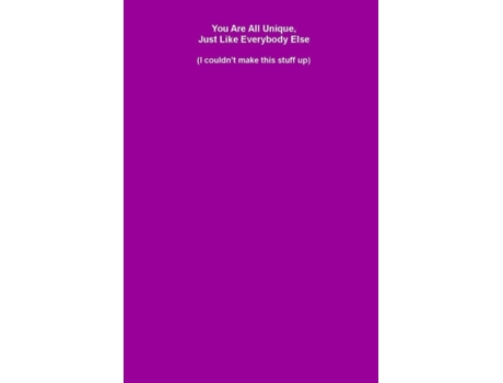 Livro You Are All Unique, Just Like Everybody Else (I couldn't make this stuff up) Suretta Williams (Inglês)