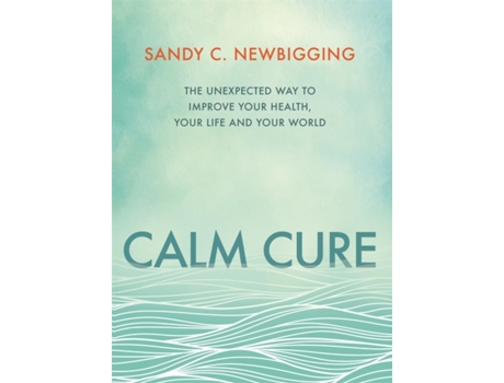 Livro Calm Cure de Sandy C Newbigging (Inglês)