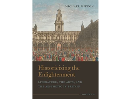 Livro Historicizing the Enlightenment, Volume 2 de Michael Mckeon (Inglês)