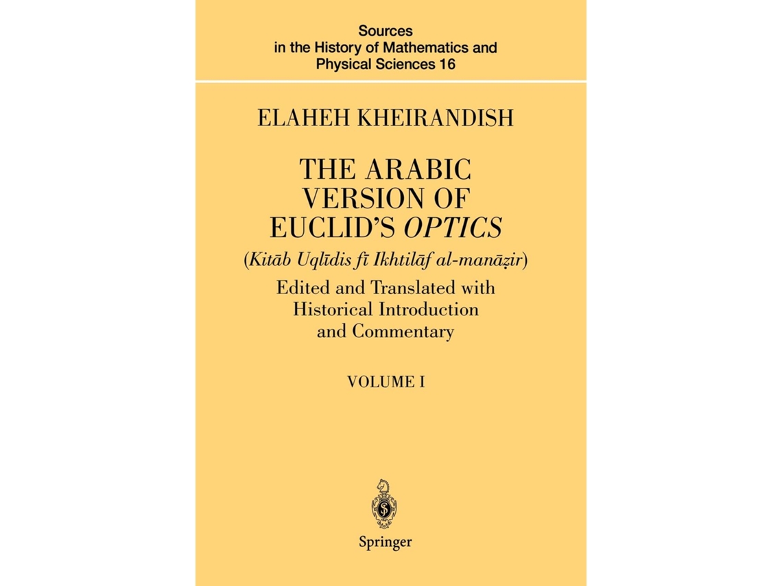 Livro The Arabic Version Of Euclids Optics De Elaheh Kheirandish (inglês)