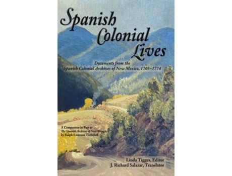 Livro Spanish Colonial Lives, Hardcover De Linda Tigges Editor E J Richard Salazar Translator (inglês - Capa Dura)