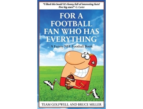 Livro For A Football Fan Who Has Everything A Funny Nfl Football Book De Bruce Miller E Team Golfwell (inglês - Capa Dura)