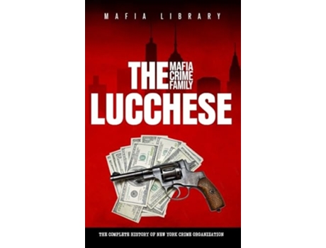 Livro The Lucchese Mafia Crime Family de Mafia Library (Inglês)