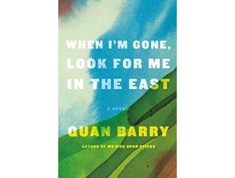 Livro When Im Gone, Look for Me in the East de Quan Barry (Inglês - Capa Dura)