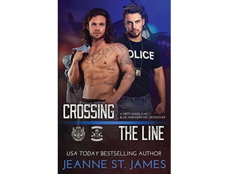 Livro Crossing the Line A Dirty Angels MCBlue Avengers MC Crossover de Jeanne St James (Inglês)