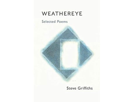 Livro Weathereye Selected Poems de Steve Griffiths (Inglês)