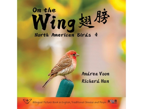 Livro On the Wing - North American Birds 4 Bilingual Picture Book in English, Traditional Chinese and Pinyin de Andrea Voon (Inglês)