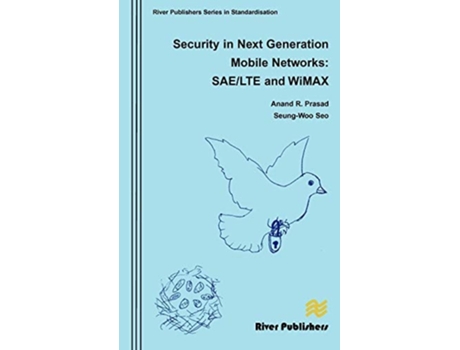 Livro Security in Next Generation Mobile Networks SAE/LTE and Wimax de Anand R Prasad e Seung-Woo Seo (Inglês - Capa Dura)