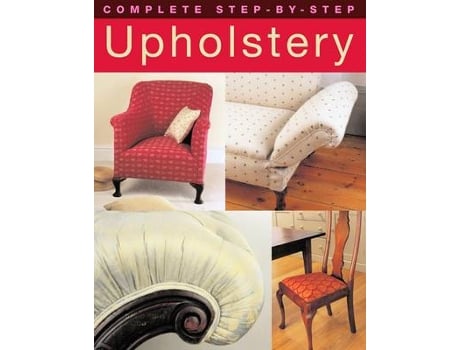 Livro complete step-by-step upholstery de david sowle,ruth dye (inglês)