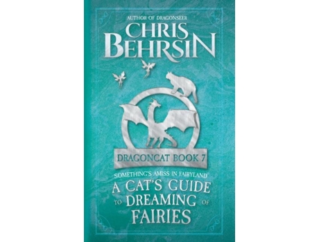 Livro A Cats Guide to Dreaming of Fairies 5x8 Paperback Edition de Chris Behrsin (Inglês)
