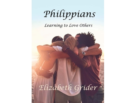 Livro Philippians Learning To Love Others De Elizabeth Grider (inglês)