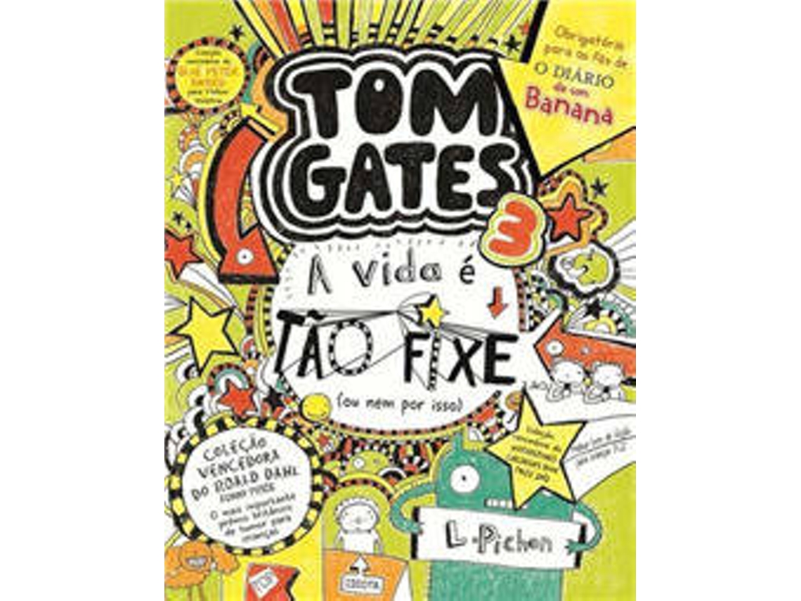 Livro Tom Gates 3: A Vida é Tão Fixe! de Liz Pichon (Português - 2013)