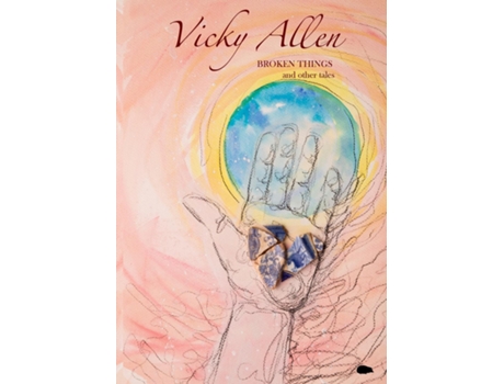 Livro Broken Things And Other Tales De Vicky Allen (inglês)