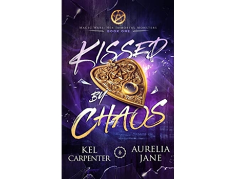Livro Kissed by Chaos de Kel Carpenter Aurelia Jane (Inglês)