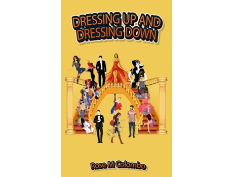 Livro DRESSING UP AND DRESSING DOWN de Colombo, Rose et al. (Inglês)