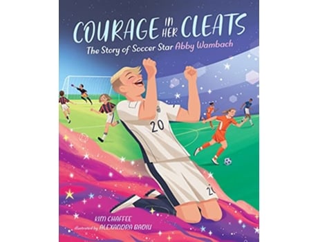 Livro Courage in Her Cleats de Kim Chaffee (Inglês - Capa Dura)