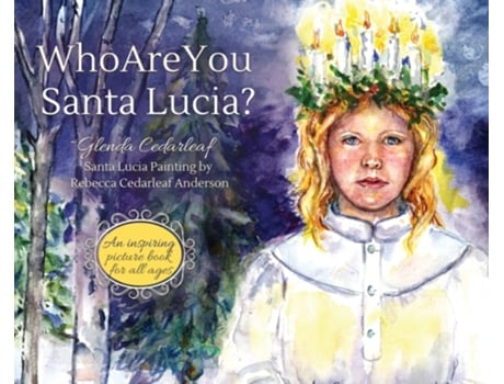 Livro Who Are You Santa Lucia?: An inspiring picture book for all ages Glenda Cedarleaf (Inglês)