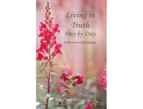 Livro Living in Truth Day by Day A Womens Devotional de Rae Lynn DeAngelis (Inglês)