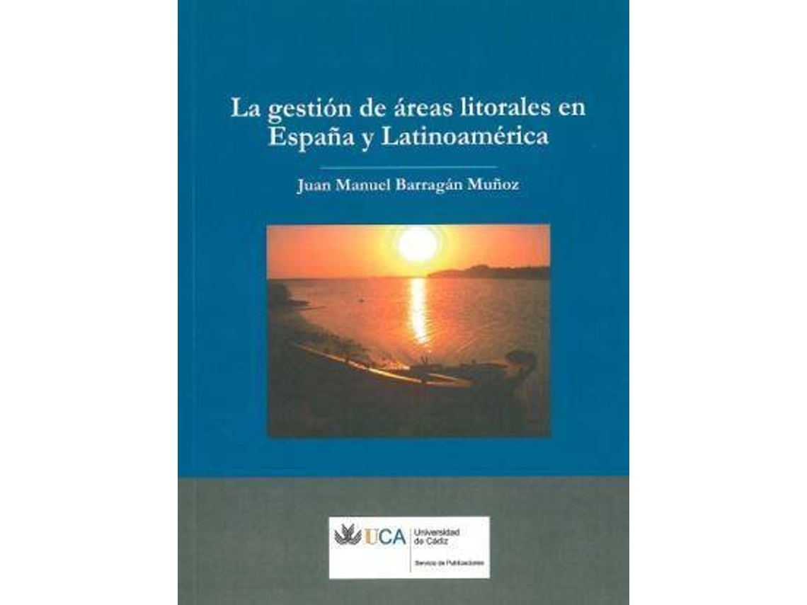 Livro La Gestion De Areas Litorales En Espana Y Latinoamerica/ Coastal Zone Management In Spain And Latin America de Juan Manuel Barragán Muñoz (Espanhol)