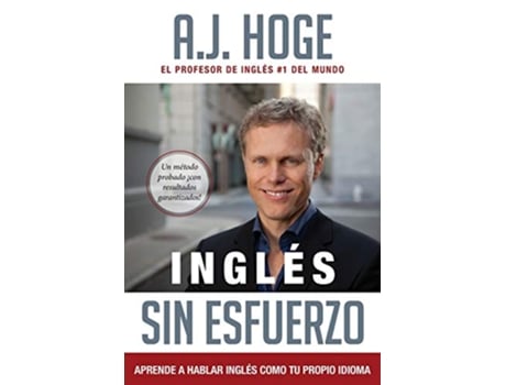 Livro Inglés Sin Esfuerzo Aprende A Hablar Ingles Como Nativo Del Idioma Spanish Edition de Aj Hoge (Espanhol)