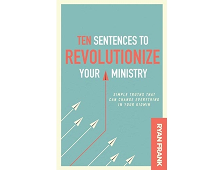 Livro Ten Sentences to Revolutionize Your Ministry Simple Truths That Can Change Everything in Your Kidmin de Ryan Frank (Inglês)