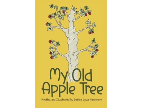 Livro My Old Apple Tree de Debbie Lynne Henderson (Inglês - Capa Dura)