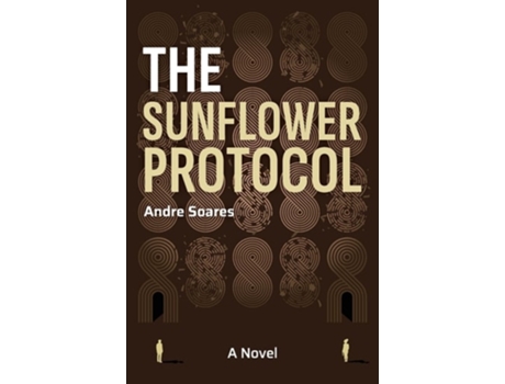 Livro The Sunflower Protocol A Novel de Andre Soares (Inglês)