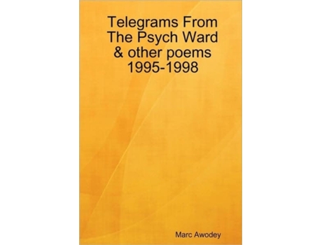 Livro Telegrams From The Psych Ward & other poems 1995-1998 Marc Awodey (Inglês)