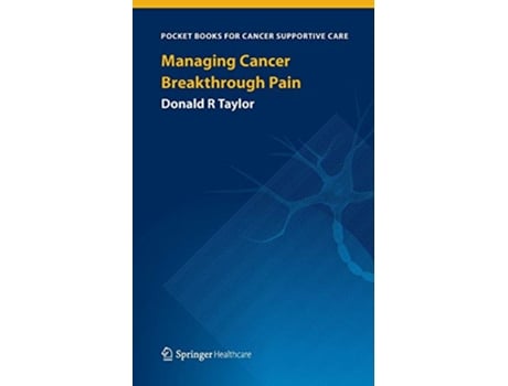 Livro Managing Cancer Breakthrough Pain Pocket Books for Cancer Supportive Care de Donald R Taylor (Inglês)