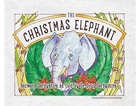 Livro The Christmas Elephant de Rezwana Derbyshire Doug Derbyshire Jerry McCollough (Inglês)