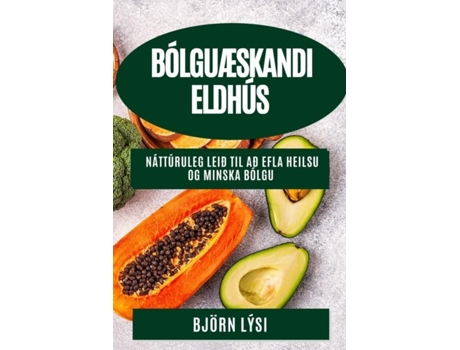 Livro BólguÆskandi Eldhús Náttúruleg Leið til að Efla Heilsu og Minska Bólgu de Björn Lýsi (Inglês)