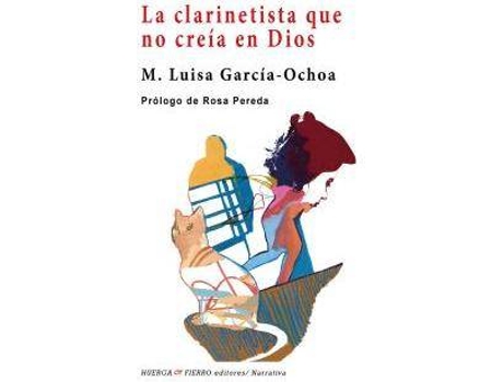 Livro La Clarinetista Que No Cre¡A En Dios de Mar¡A Luisa Garc¡A - Ochoa Roldan (Espanhol)