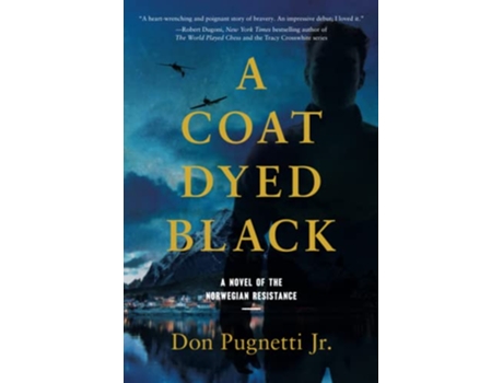 Livro A Coat Dyed Black A Novel of the Norwegian Resistance de Don Pugnetti Jr (Inglês)