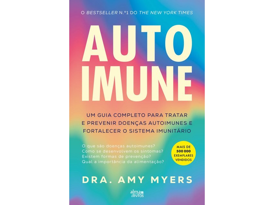 Autoimune - Um Guia Completo Para Tratar E Prevenir Doenças Autoimunes E Fortalecer O Sistema Imunitário