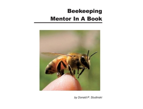 Livro Beekeeping Mentor In A Book De Donald P Studinski (inglês)