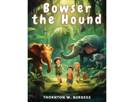 Livro Bowser the Hound de Thornton W Burgess (Inglês)