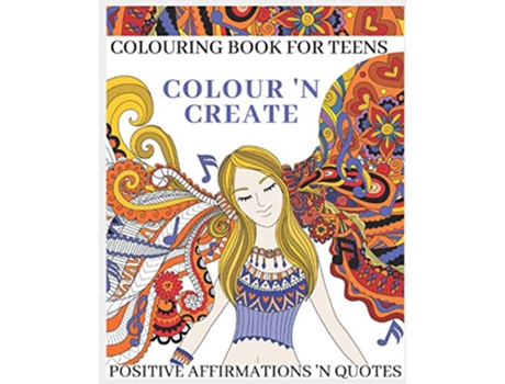 Livro Colour N Create Colouring Book For Teens Positive Affirmations N Quotes de Jules Cann (Inglês)