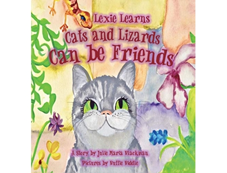 Livro Lexie Learns Cats and Lizards Can Be Friends de Julie M Blackman (Inglês)