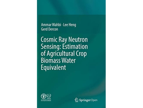 Livro Cosmic Ray Neutron Sensing Estimation of Agricultural Crop Biomass Water Equivalent de Ammar Wahbi, Lee Heng et al. (Inglês - Capa Dura)