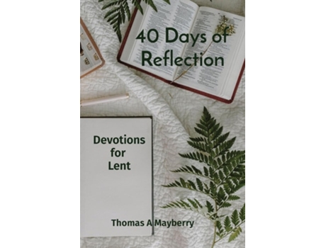 Livro 40 Days Of Reflection Devotions For Lent De Thomas A Mayberry (inglês)