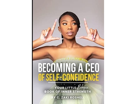 Livro Becoming a CEO of Self-Confidence Your little blaque book of inner strength de C Zaki Roshell (Inglês - Capa Dura)