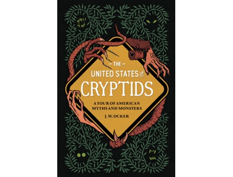 Livro United States of Cryptids de J W Ocker (Inglês - Capa Dura)