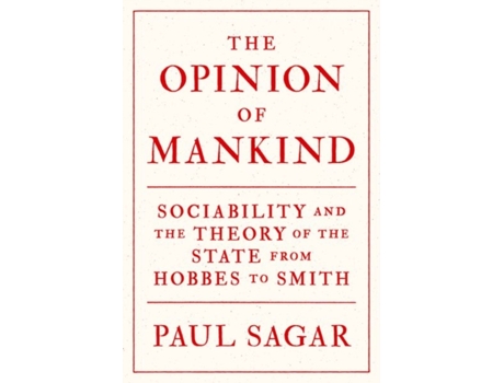 Livro the opinion of mankind de paul sagar (inglês)