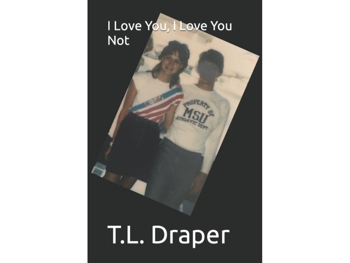 Livro I Love You, I Love You Not de T L Draper (Inglês)