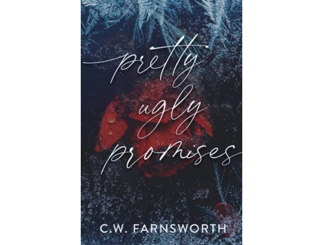 Livro Pretty Ugly Promises de C W Farnsworth (Inglês)