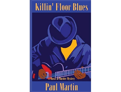 Livro Killin Floor Blues A Music Murder Mystery de Paul Martin (Inglês)