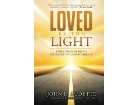 Livro Loved by the Light True Stories of Divine Intervention and Providence de John R Audette (Inglês - Capa Dura)