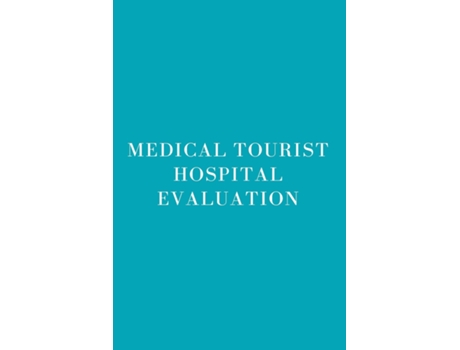 Livro Medical Tourist Hospital Evaluation de Meena Kumari (Inglês)