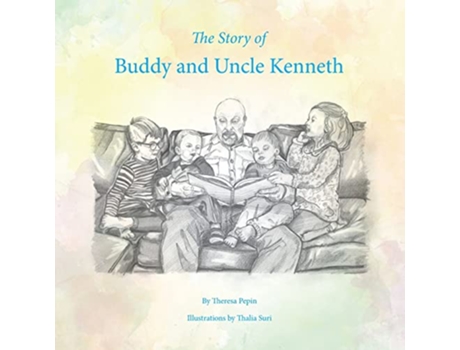 Livro The Story of Buddy and Uncle Kenneth de Theresa Pepin (Inglês)